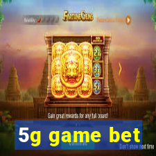 5g game bet